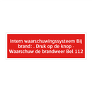 Intern waarschuwingssysteem Bij brand: . Druk op de knop · Waarschuw /.../