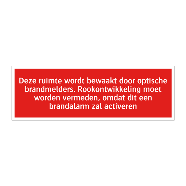 Deze ruimte wordt bewaakt door optische brandmelders. Rookontwikkeling /.../