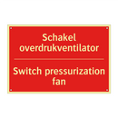 Schakel overdrukventilator - Switch pressurization fan