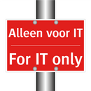Alleen voor IT - For IT only