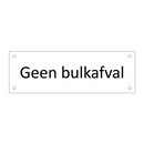 Geen bulkafval & Geen bulkafval & Geen bulkafval