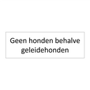 Geen honden behalve geleidehonden & Geen honden behalve geleidehonden
