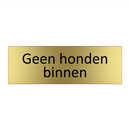 Geen honden binnen & Geen honden binnen & Geen honden binnen & Geen honden binnen