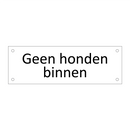 Geen honden binnen & Geen honden binnen & Geen honden binnen