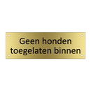 Geen honden toegelaten binnen & Geen honden toegelaten binnen & Geen honden toegelaten binnen