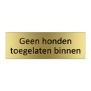 Geen honden toegelaten binnen & Geen honden toegelaten binnen & Geen honden toegelaten binnen