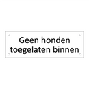 Geen honden toegelaten binnen & Geen honden toegelaten binnen & Geen honden toegelaten binnen