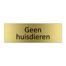 Geen huisdieren & Geen huisdieren & Geen huisdieren