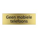 Geen mobiele telefoons & Geen mobiele telefoons & Geen mobiele telefoons & Geen mobiele telefoons