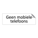 Geen mobiele telefoons & Geen mobiele telefoons & Geen mobiele telefoons