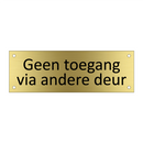 Geen toegang via andere deur & Geen toegang via andere deur & Geen toegang via andere deur