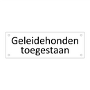 Geleidehonden toegestaan & Geleidehonden toegestaan & Geleidehonden toegestaan