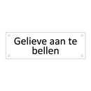 Gelieve aan te bellen & Gelieve aan te bellen & Gelieve aan te bellen