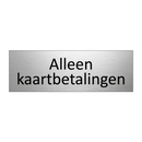 Alleen kaartbetalingen & Alleen kaartbetalingen & Alleen kaartbetalingen & Alleen kaartbetalingen