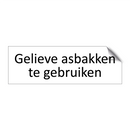 Gelieve asbakken te gebruiken & Gelieve asbakken te gebruiken & Gelieve asbakken te gebruiken