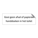 Gooi geen afval of papieren handdoeken in het toilet