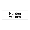 Honden welkom & Honden welkom & Honden welkom