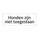 Honden zijn niet toegestaan & Honden zijn niet toegestaan & Honden zijn niet toegestaan