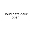 Houd deze deur open & Houd deze deur open & Houd deze deur open & Houd deze deur open