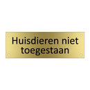 Huisdieren niet toegestaan & Huisdieren niet toegestaan & Huisdieren niet toegestaan