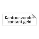 Kantoor zonder contant geld & Kantoor zonder contant geld & Kantoor zonder contant geld