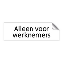 Alleen voor werknemers & Alleen voor werknemers & Alleen voor werknemers
