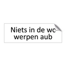 Niets in de wc werpen aub & Niets in de wc werpen aub & Niets in de wc werpen aub