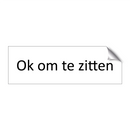 Ok om te zitten & Ok om te zitten & Ok om te zitten