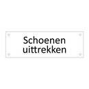 Schoenen uittrekken & Schoenen uittrekken & Schoenen uittrekken