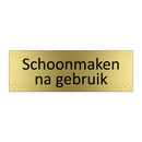 Schoonmaken na gebruik & Schoonmaken na gebruik & Schoonmaken na gebruik