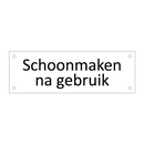 Schoonmaken na gebruik & Schoonmaken na gebruik & Schoonmaken na gebruik
