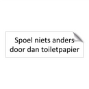 Spoel niets anders door dan toiletpapier & Spoel niets anders door dan toiletpapier