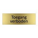 Toegang verboden & Toegang verboden & Toegang verboden