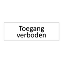 Toegang verboden & Toegang verboden & Toegang verboden & Toegang verboden & Toegang verboden