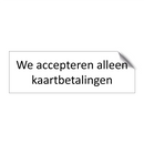 We accepteren alleen kaartbetalingen & We accepteren alleen kaartbetalingen