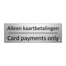 Alleen kaartbetalingen - Card payments only & Alleen kaartbetalingen - Card payments only