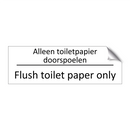 Alleen toiletpapier doorspoelen - Flush toilet paper only