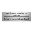 Als de deur gesloten is, klop dan - If door is closed please knock
