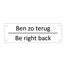 Ben zo terug - Be right back & Ben zo terug - Be right back & Ben zo terug - Be right back