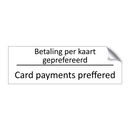 Betaling per kaart geprefereerd - Card payments preffered