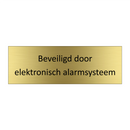 Beveiligd door elektronisch alarmsysteem & Beveiligd door elektronisch alarmsysteem