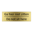 Ga hier niet zitten - Do not sit here & Ga hier niet zitten - Do not sit here