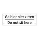 Ga hier niet zitten - Do not sit here & Ga hier niet zitten - Do not sit here