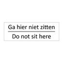 Ga hier niet zitten - Do not sit here & Ga hier niet zitten - Do not sit here