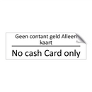 Geen contant geld Alleen kaart - No cash Card only
