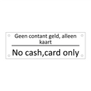 Geen contant geld, alleen kaart - No cash,card only