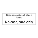 Geen contant geld, alleen kaart - No cash,card only