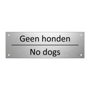 Geen honden - No dogs & Geen honden - No dogs & Geen honden - No dogs