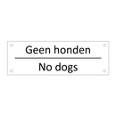 Geen honden - No dogs & Geen honden - No dogs & Geen honden - No dogs