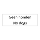 Geen honden - No dogs & Geen honden - No dogs & Geen honden - No dogs & Geen honden - No dogs